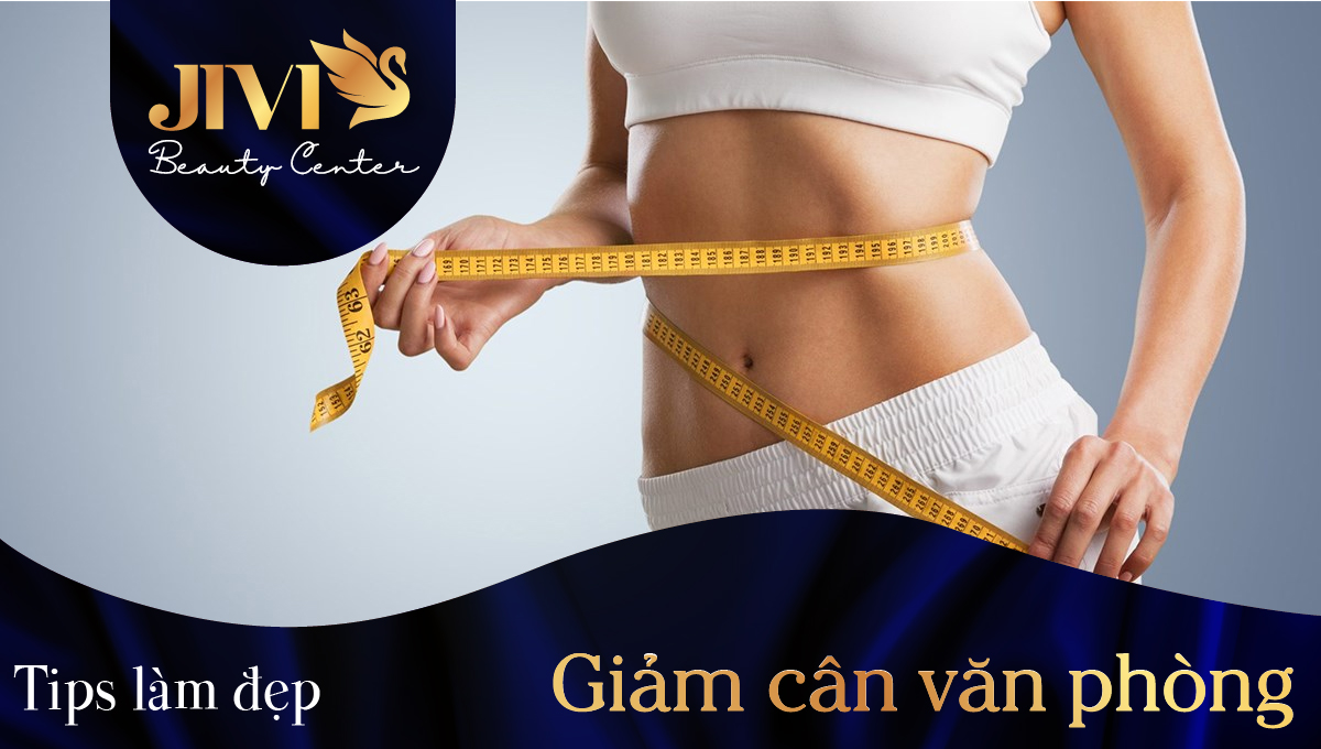 Giảm cân cho dân văn phòng