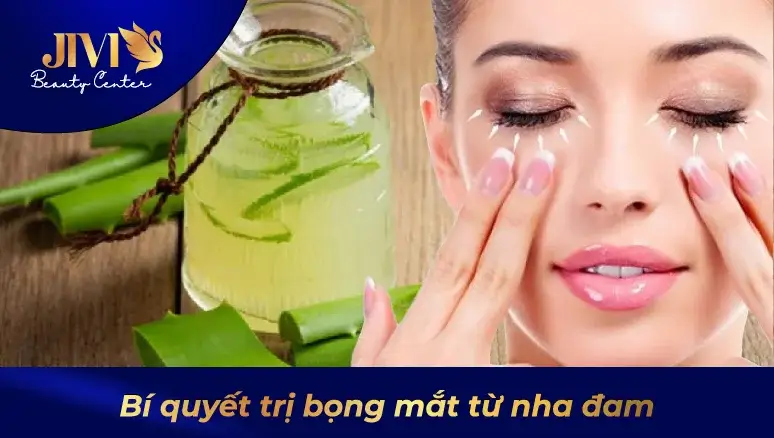 trị bọng mắt bằng nha đam