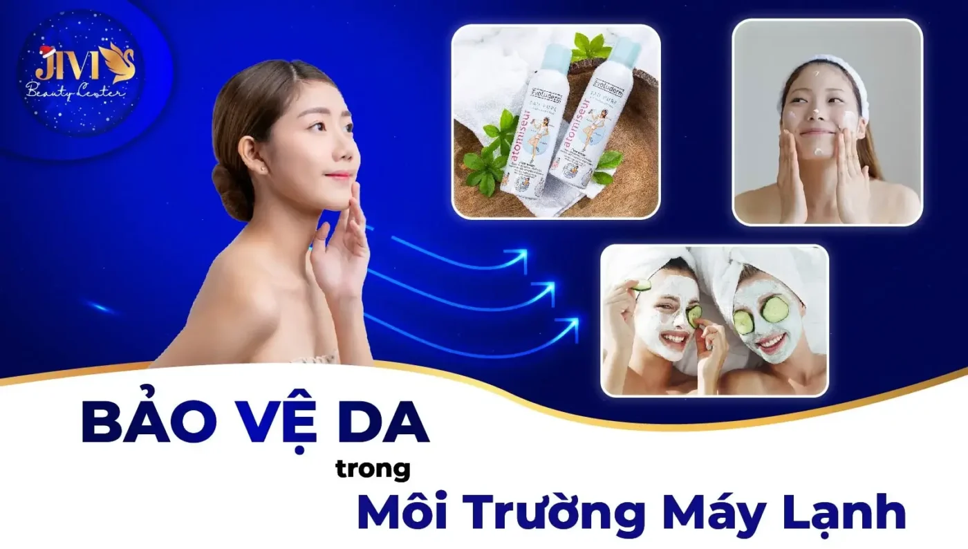 bảo vệ da trong môi trường máy lạnh