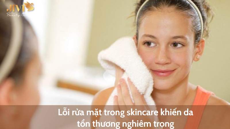 lỗi rửa mặt trong skincare