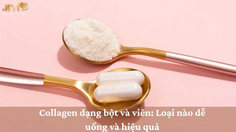 Collagen dạng bột và viên