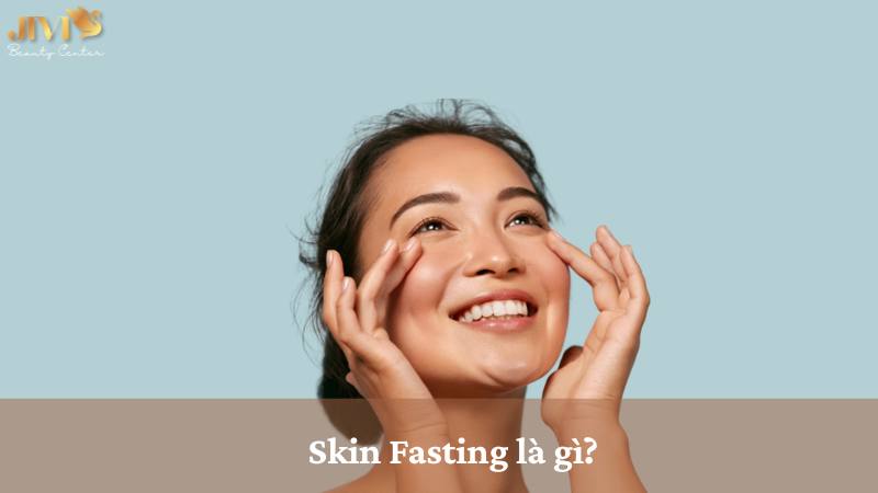 Skin Fasting
