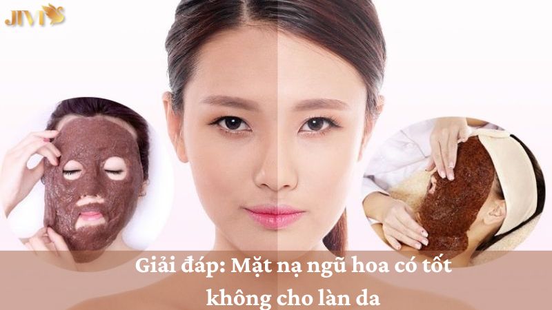mặt nạ ngũ hoa có tốt không