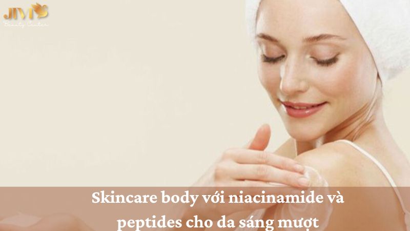 Skincare body với niacinamide và peptides