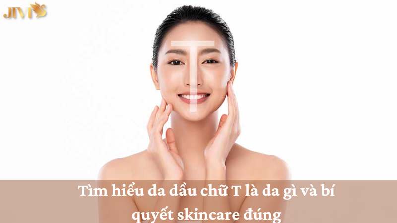 da dầu chữ T là da gì