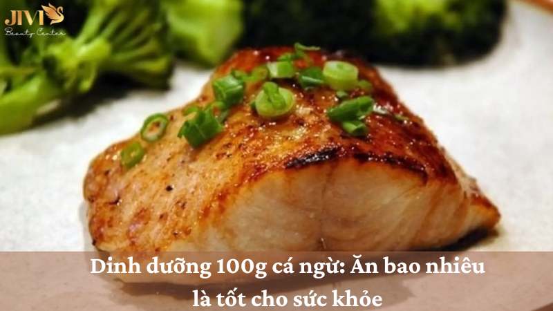 Dinh dưỡng 100g cá ngừ