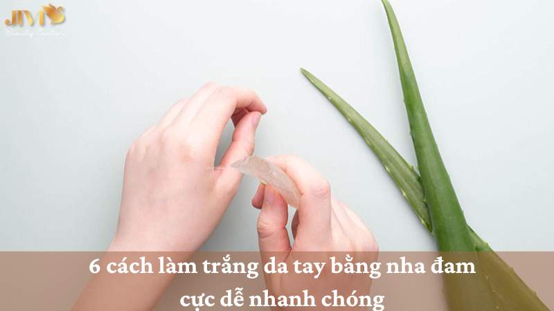 làm trắng da tay bằng nha đam